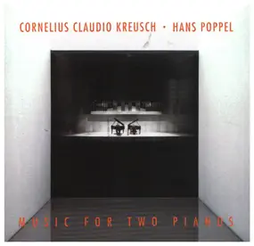 Cornelius Claudio Kreusch - Music For Two Pianos