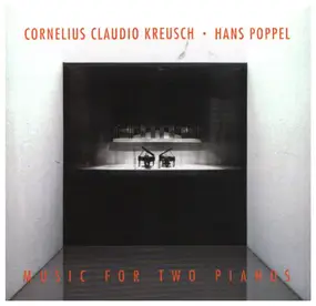 Cornelius Claudio Kreusch - Music For Two Pianos