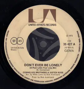 Cornelius Brothers & Sister Rose - Don't Ever Be Lonely (A Poor Little Fool Like Me)