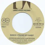 7inch Vinyl Single - Cornelius Brothers & Sister Rose - Since I Found My Baby