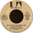 7inch Vinyl Single - Cornelius Brothers & Sister Rose - I'm So Glad (To Be Loved By You) / Don't Ever Be Lonely (A Poor Little Fool Like Me)