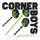 7inch Vinyl Single - Corner Boys - Just Don't Care