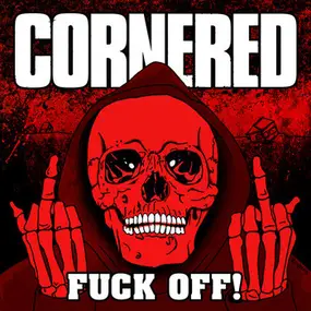 Cornered - Fuck Off