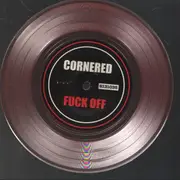 7inch Vinyl Single - Cornered - Fuck Off - EP