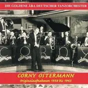 Corny Ostermann - Originalaufnahmen 1938 bis 1943