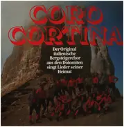Coro Cortina - Der Original Italienische Bergsteiger Aus Den Dolomiten Singt Lieder Seiner Heimat