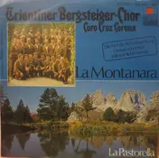 Trientiener Bergsteiger-Chor Coro Croz Corona - La Montanara / La Pastorella