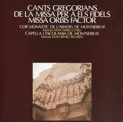 Escolania & Capella De Música Montserrat - Cants Gregorians de la Missa Per A Els Fidels : Missa Orbis Factor