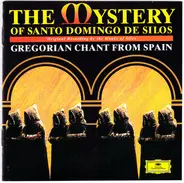 Coro De Monjes Del Monasterio De Santo Domingo De Silos - The Mystery Of Santo Domingo De Silos: Gregorian Chant From Spain