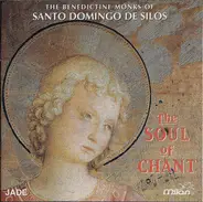 Coro De Monjes Del Monasterio De Santo Domingo De Silos - The Soul Of Chant