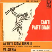 7inch Vinyl Single - Coro Del Circolo Musicale A.R.C.I. 'A. Toscanini' Di Torino Diretto Da Enrico Lini - Avanti Siam Ribelli / Valsesia
