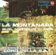 Coro Della S.A.T. - La Montanara / Quel Mazzolin Di Fiori