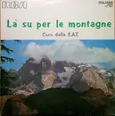 LP - Coro Della S.A.T. - Là Su Per Le Montagne