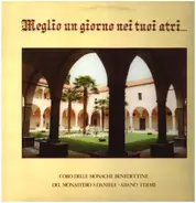 Coro Delle Monache Benedettine a.o. - Meglio un giorno nei tuoi atri