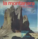 7inch Vinyl Single - Coro Delle Dolomiti , Franzl Lang - La Montanara (Das Lied Der Berge)