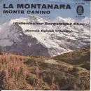 7inch Vinyl Single - Coro Della S.A.T. - La Montanara / Monte Canino