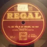 Corona Dance Orchestra - I'll See You In My Dreams / If You Knew Susie Like I Know Susie