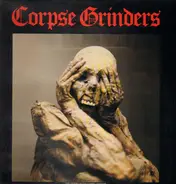 Corpse Grinders - The Legend of the Corpse Grinders