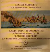 LP - Corrette / Boismortier / Couperin - La Victoire D'Un Combat Naval / 3e Suite En Ré Mineur Op. 59 / Les Fastes De La Grande Et Ancienne Menestrandise - gatefold