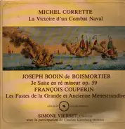 Corrette / Boismortier / Couperin - La Victoire D'Un Combat Naval / 3e Suite En Ré Mineur Op. 59 / Les Fastes De La Grande Et Ancienne