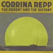 Corrina Repp - The Absent and the Distant