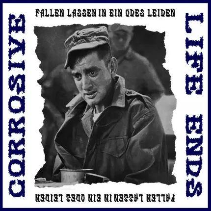 Corrosive / Life Ends - Fallen Lassen In Ein Ödes Leiden
