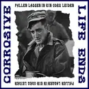 10'' - Corrosive / Life Ends - Fallen Lassen In Ein Ödes Leiden - Numbered, Sticker