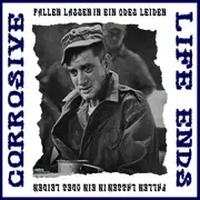 10'' - Corrosive / Life Ends - Fallen Lassen In Ein Ödes Leiden - Numbered, Sticker