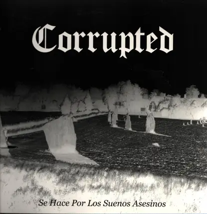 Corrupted - Se Hace Por los Suenos Asesinos