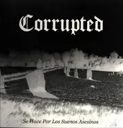 Corrupted - Se Hace Por los Suenos Asesinos