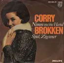 7inch Vinyl Single - Corry Brokken - Nimm Meine Hand / Spiel, Zigeuner