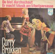 Corry Brokken - Er Macht Musik Am Montparnasse / Du Bist Durchschaut