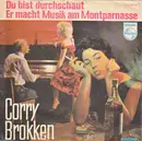 7inch Vinyl Single - Corry Brokken - Er Macht Musik Am Montparnasse / Du Bist Durchschaut