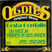 Costa Cordalis - Du Hast Ja Tränen In Den Augen / Spiel' Zigeuner