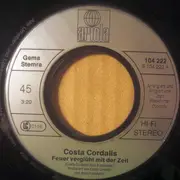 7inch Vinyl Single - Costa Cordalis - Feuer Verglüht Mit Der Zeit / Weil Die Da Groß Sind