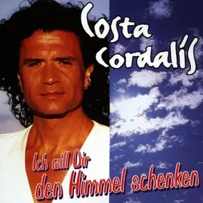 Costa Cordalis - Ich will dir den Himmel schenken