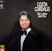 LP - Costa Cordalis - Die Liebe bist du