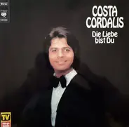 Costa Cordalis - Die Liebe bist du