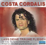 CD - Costa Cordalis - Lass Deine Träume Fliegen
