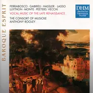Costantino Ferrabosco • Giovanni Gabrieli • Hans Leo Haßler • Roland de Lassus • Charles Luython • - Vocal Music Of The Late Renaissance
