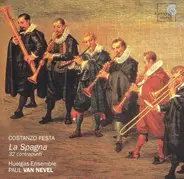Costanzo Festa , Huelgas-Ensemble , Paul Van Nevel - La Spagna: 32 Contrapunti