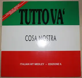 Cosa Nostra - Tutto Va' (Italian Hit Medley - Edizione II.)