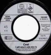 7inch Vinyl Single - Cosi - I Will Wiss'n Wie Des Is