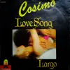 7inch Vinyl Single - Cosimo - Love Song / Largo