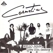 Cosmetics - Hello Man / Love Can Destroy
