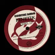 Cosmic Baby - Kinetik - Vinyl 1