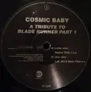 12inch Vinyl Single - Cosmic Baby - A Tribute To Blade Runner Part 1
