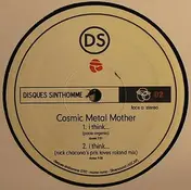 cosmic metal mother - I Think/ Nick Chacona Edits