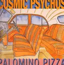 12inch Vinyl Single - Cosmic Psychos - Palomino Pizza