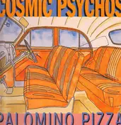 Cosmic Psychos - Palomino Pizza